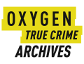 Oxygen True Crimes