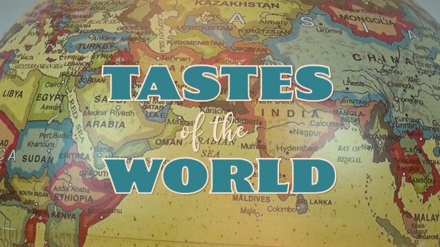 Tastes of the World