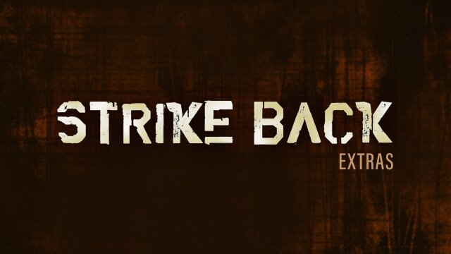 Strike Back: Extras