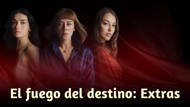 El fuego del destino: Extras