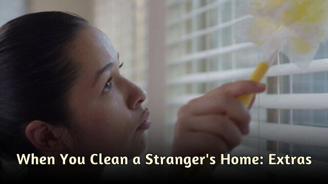 When You Clean a Stranger's Home: Extras