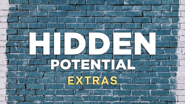 Hidden Potential: Extras