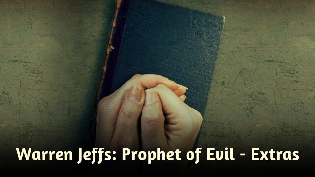 Warren Jeffs: Prophet of Evil - Extras