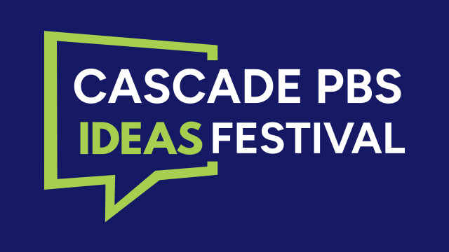 Cascade PBS Ideas Festival