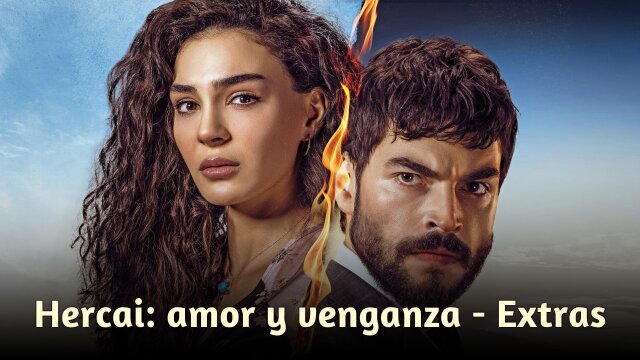 Hercai: amor y venganza - Extras