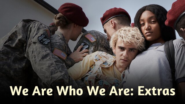 We Are Who We Are: Extras