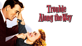 Trouble Along the Way
