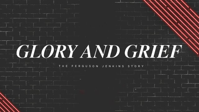 Glory and Grief: The Ferguson Jenkins Story