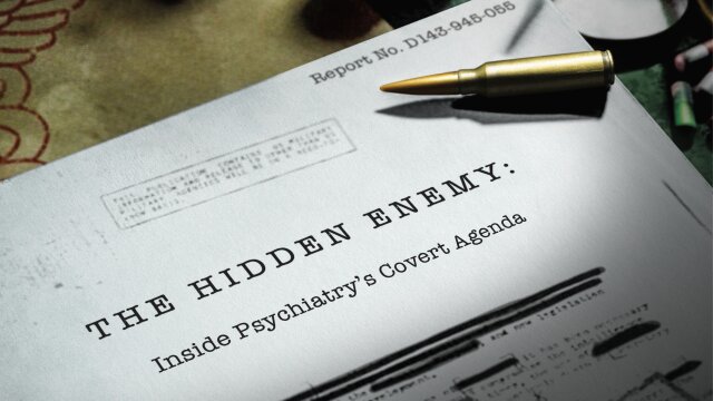 The Hidden Enemy: Inside Psychiatry's Covert Agenda