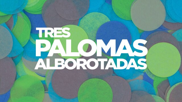 Tres palomas alborotadas