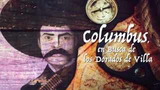 Columbus, en busca de los dorados de Villa