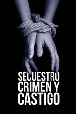 Secuestro, Crimen y Castigo