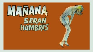 Mañana serán hombres