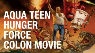 Aqua Teen Hunger Force Colon Movie Film for Theaters