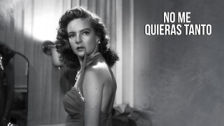 No me quieras tanto