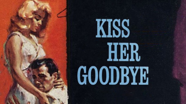 Kiss Her Goodbye