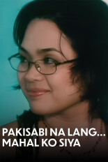 Pakisabi na Lang... Mahal ko Siya