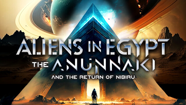 Watch Aliens in Egypt: The Anunnaki and the Return of Nibiru Online ...