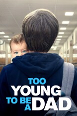 Too Young to Be a Dad