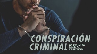 Conspiración criminal, barajas, odio y traición
