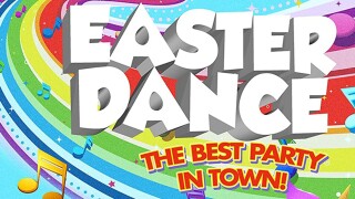 Easter Dance: The Best Party in Town
