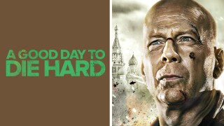 Die Hard 5 - A Good Day to Die Hard