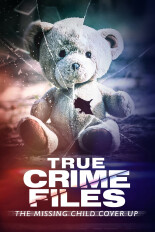True Crime Files: The Missing Child Cover-Up