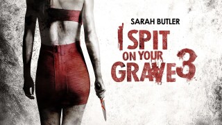 I Spit on Your Grave 3