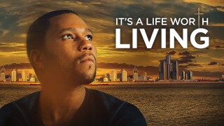 It's a Life Worth Living