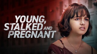 Young, Stalked and Pregnant