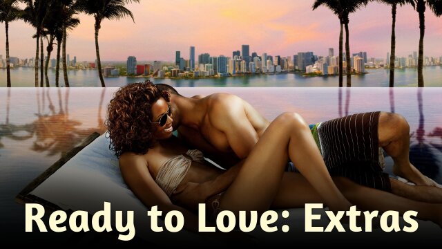 Ready to Love: Extras