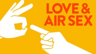 Love and Air Sex