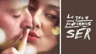 Lo que podríamos ser