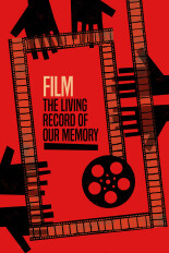 Film, the Living Record of Our Memory