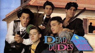 Dead Dudes in the House