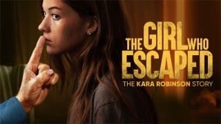 The Girl Who Escaped: The Kara Robinson Story