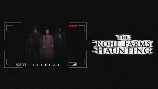 The Rohl Farms Haunting