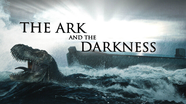 The Ark and the Darkness