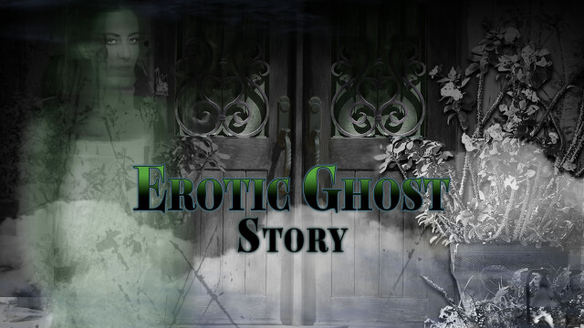 Erotic Ghost Story