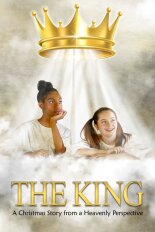 The King: A Christmas Story From A Heavenly Perspective