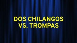 Dos chilangos vs. Trompas