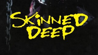 Skinned Deep
