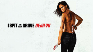 I Spit on Your Grave: Deja Vu
