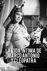 La vida íntima de Marco Antonio y Cleopatra