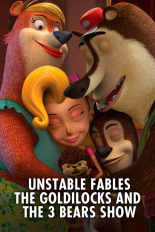 Unstable Fables: The Goldilocks and the 3 Bears Show