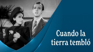 ¡Cuando la Tierra tembló!