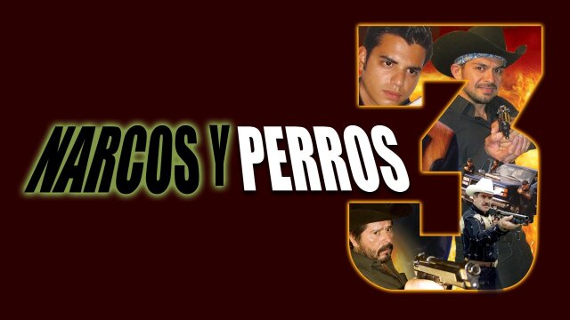 Narcos y Perros 3