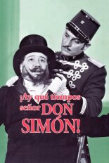¡Ay, qué tiempos, señor don Simón!