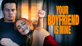 Your Boyfriend Is Mine