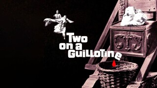 Two on a Guillotine